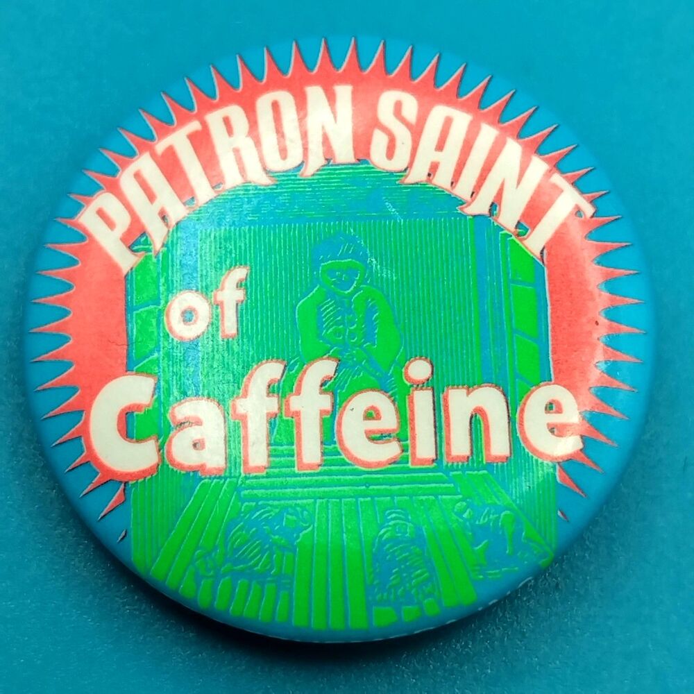 Patron Saint Of Caffeine 1994 Pinback Button Pin Vintage 90s